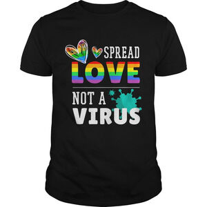 Lgbt Spread Love Not A Virus Shirt